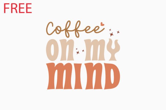 Free Coffee on My Mind Retro Svg