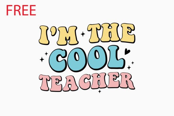 Free I m the Cool Teacher Retro Svg