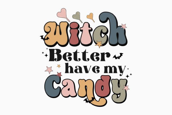 Halloween Witch Better Have Retro Svg