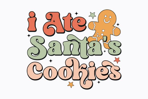 I Ate Santa's Cookies Retro Christmas