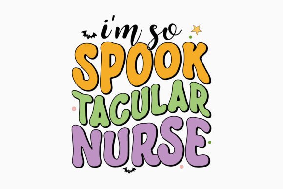 I m so Spook Tacular Nurse Halloween Svg