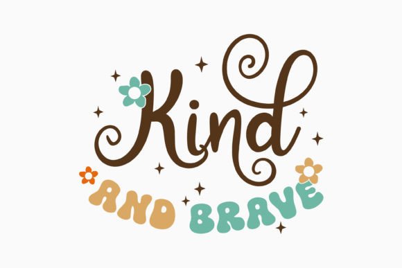 Kind and Brave Retro Kindness Svg