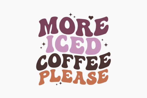More Iced Coffee Please Retro Svg